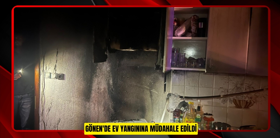 Gönen'de ev yangınına müdahale edildi