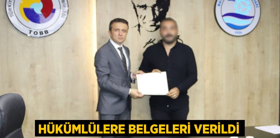 Hükümlülere belgeleri verildi