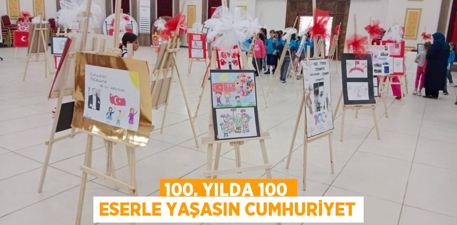 100. Yılda 100 Eserle Yaşasın Cumhuriyet