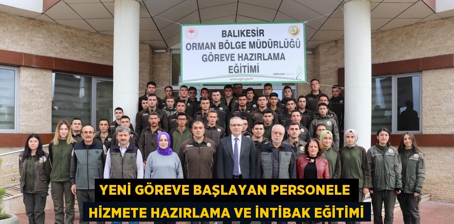 Yeni Göreve Başlayan Personele Hizmete Hazırlama ve İntibak Eğitimi