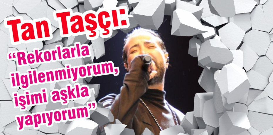 "İŞİMİ AŞKLA YAPIYORUM"