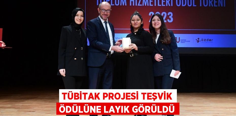 TÜBİTAK Projesi Teşvik Ödülüne Layık Görüldü