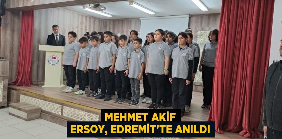 Mehmet Akif Ersoy, Edremit’te anıldı