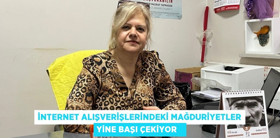 İnternet alışverişlerindeki mağduriyetler yine başı çekiyor