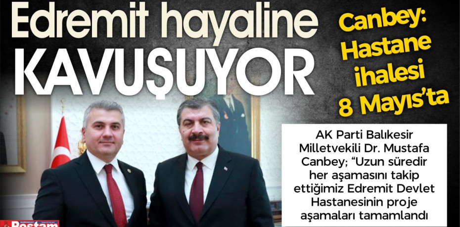 EDREMİT HAYALİNE KAVUŞUYOR