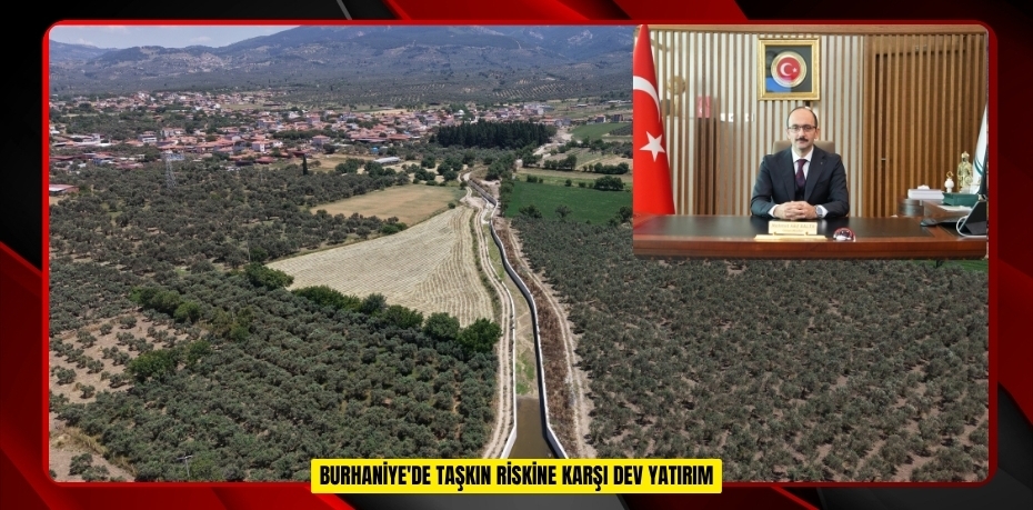 Burhaniye'de taşkın riskine karşı dev yatırım