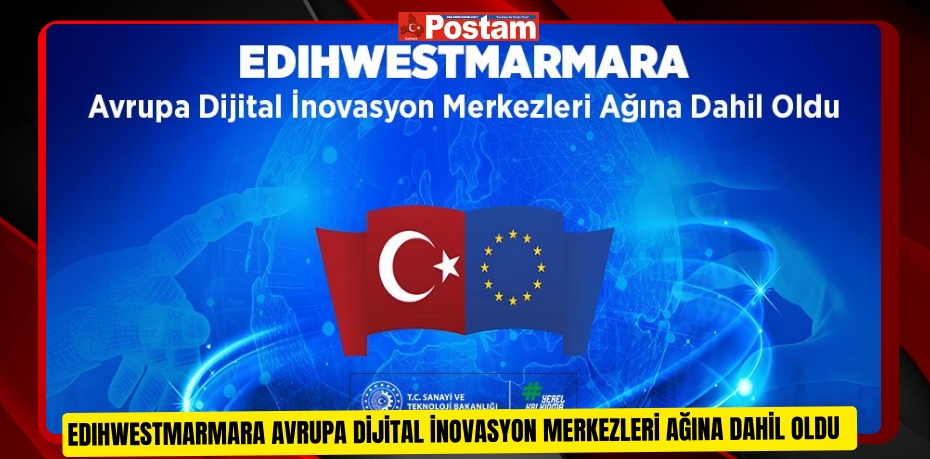 EDIHWESTMARMARA Avrupa Dijital İnovasyon Merkezleri Ağına Dahil Oldu