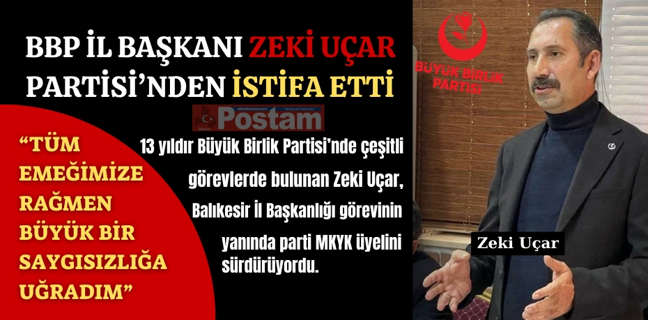 ZEKİ UÇAR PARTİSİNDEN İSTİFA ETTİ!