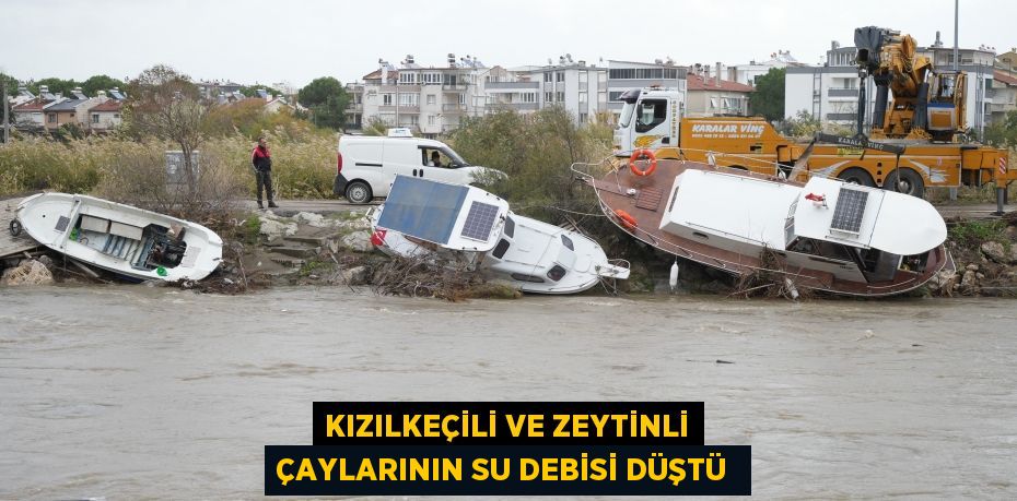Kızılkeçili ve Zeytinli çaylarının su debisi düştü