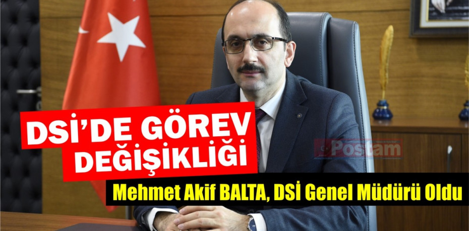 DSİ’DE GÖREV DEĞİŞİKLİĞİ