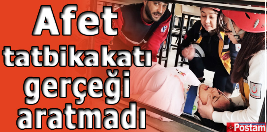 Afet tatbikatı gerçeği aratmadı