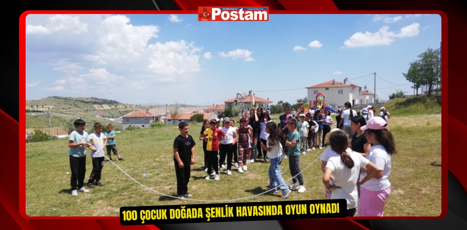 100 çocuk doğada şenlik havasında oyun oynadı  