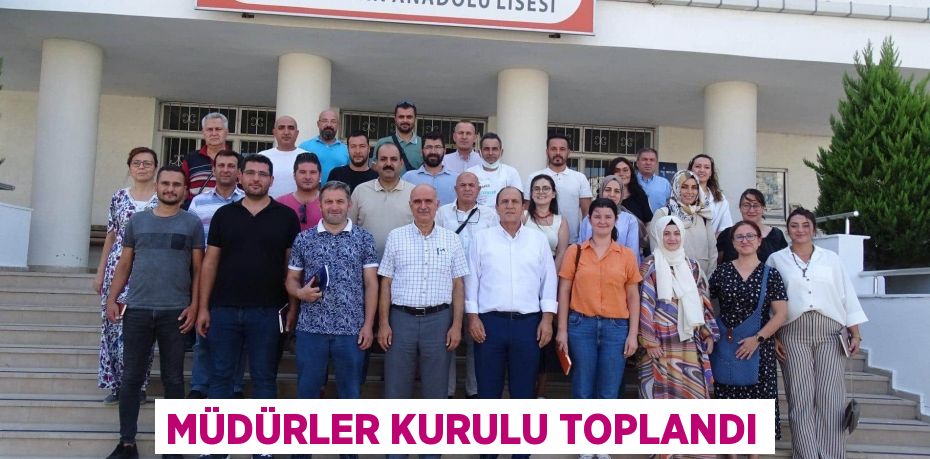 MÜDÜRLER KURULU TOPLANDI