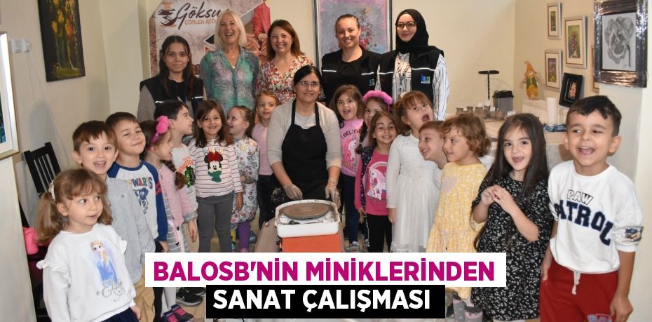 BALOSB’NİN MİNİKLERİNDEN SANAT ÇALIŞMASI