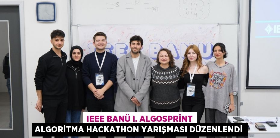 IEEE BANÜ I. AlgoSprint Algoritma Hackathon Yarışması Düzenlendi