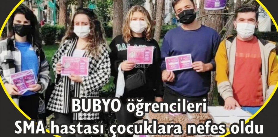 BUBYO öğrencileri SMA hastası çocuklara nefes oldu