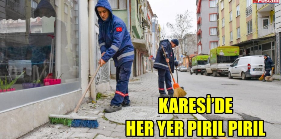 KARESİ’DE HER YER PIRIL PIRIL