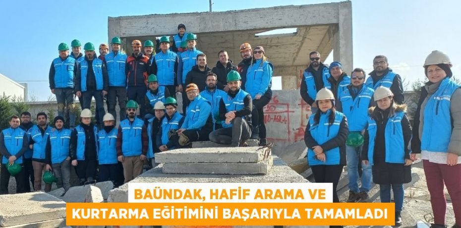 BAÜNDAK, Hafif Arama ve Kurtarma Eğitimini Başarıyla Tamamladı