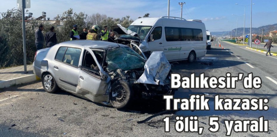 Otomobil minibüs ile çarpıştı 1 ölü, 5 yaralı