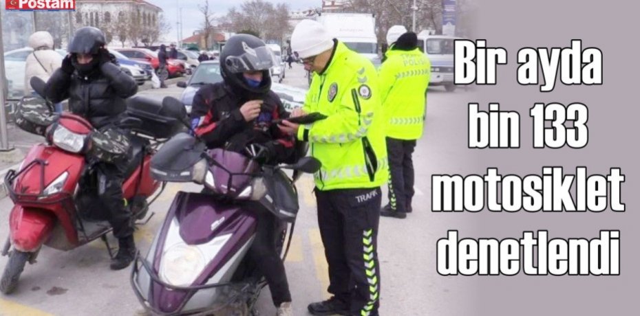 Bir ayda bin 133 motosiklet denetlendi
