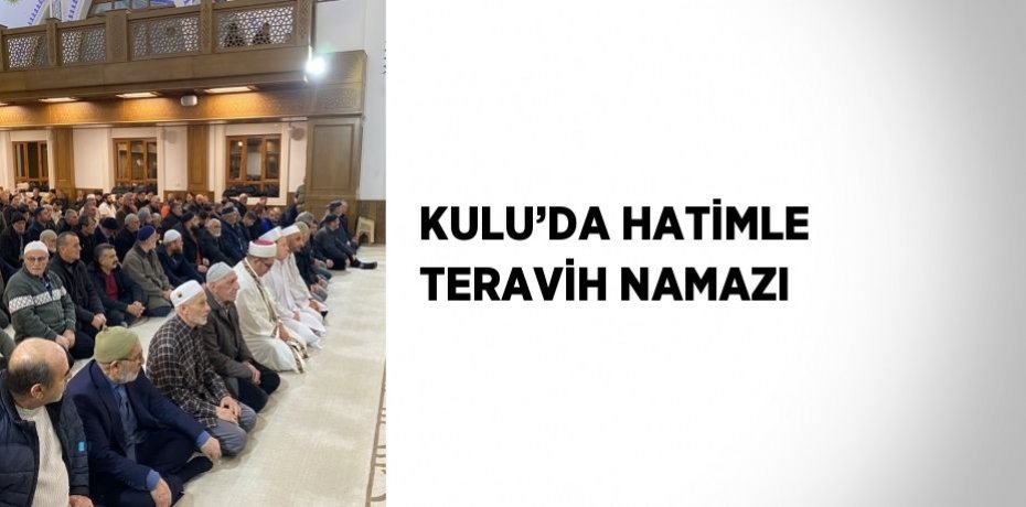 KULU’DA HATİMLE TERAVİH NAMAZI