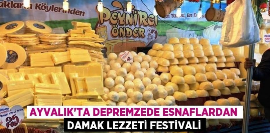 Ayvalık’ta depremzede esnaflardan damak lezzeti festivali