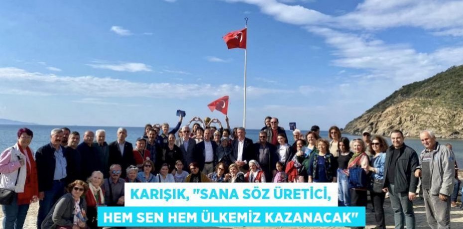 Karışık, "Sana söz üretici, hem sen hem ülkemiz kazanacak"