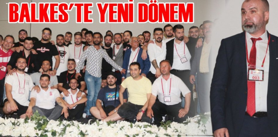 BALKES'TE YENİ DÖNEM