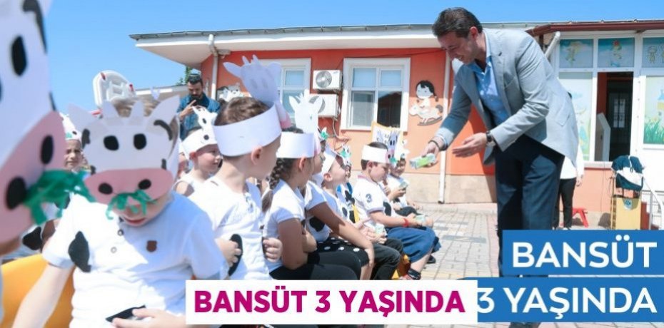 BANSÜT 3 YAŞINDA