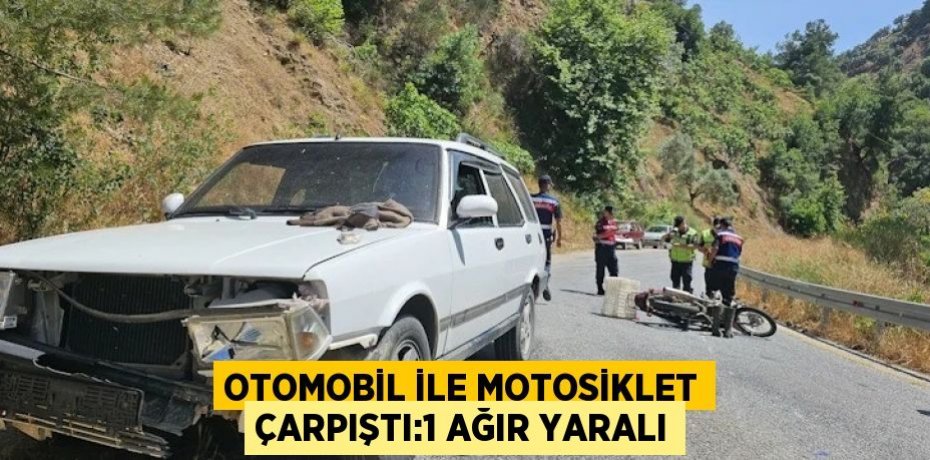 OTOMOBİL İLE MOTOSİKLET ÇARPIŞTI:1 AĞIR YARALI