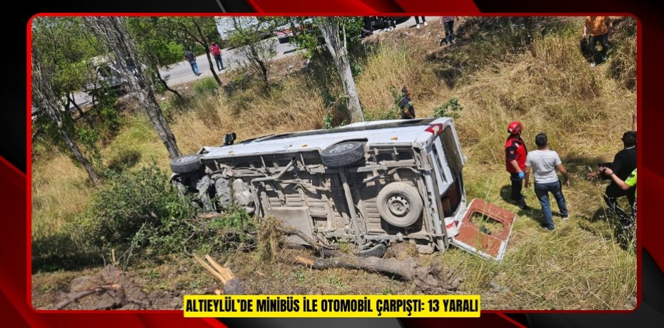 ALTIEYLÜL’DE MİNİBÜS İLE OTOMOBİL ÇARPIŞTI: 13 YARALI