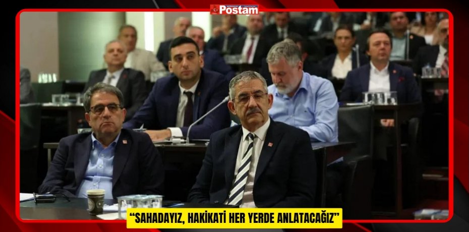 “SAHADAYIZ, HAKİKATİ HER YERDE ANLATACAĞIZ”