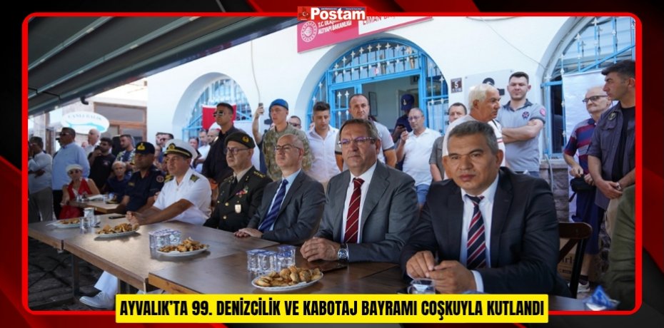 AYVALIK’TA 99. DENİZCİLİK VE KABOTAJ BAYRAMI COŞKUYLA KUTLANDI