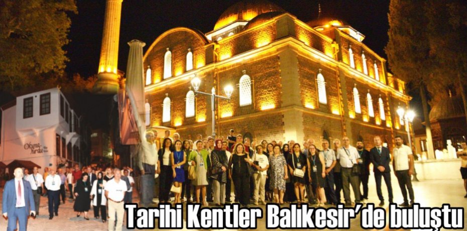 Tarihi Kentler Balıkesir’de buluştu