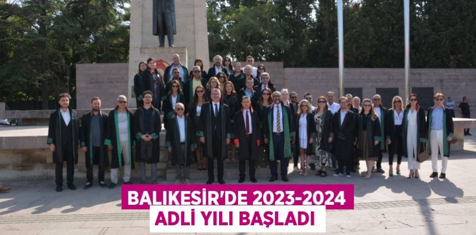 BALIKESİR'DE 2023-2024 ADLİ YILI BAŞLADI