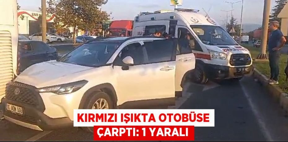 Kırmızı ışıkta otobüse çarptı: 1 yaralı