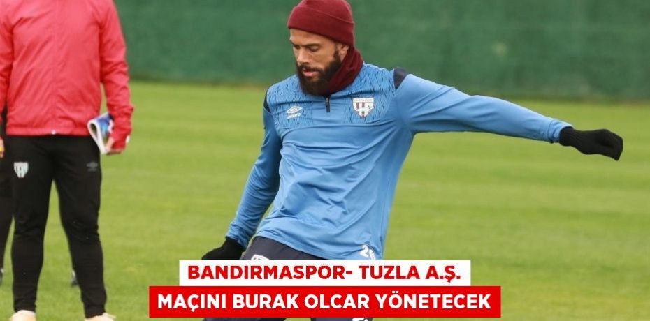 Bandırmaspor- Tuzla A.Ş. maçını Burak Olcar yönetecek