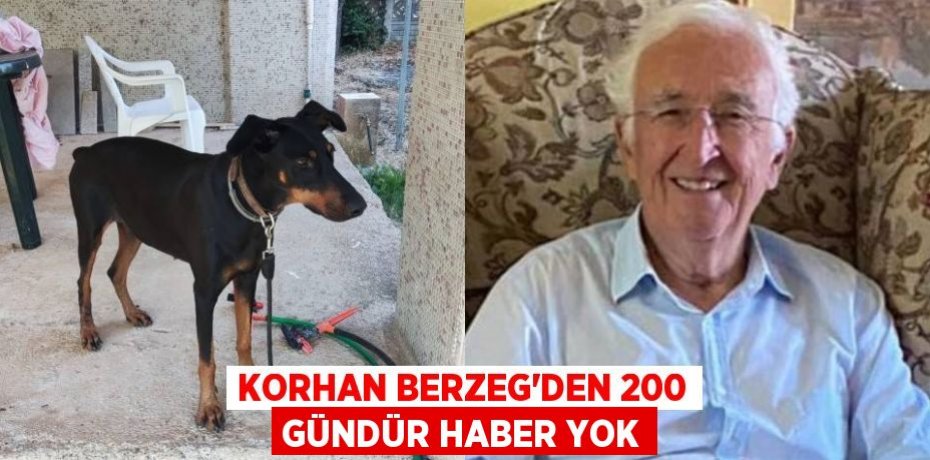 Korhan Berzeg'den 200 gündür haber yok