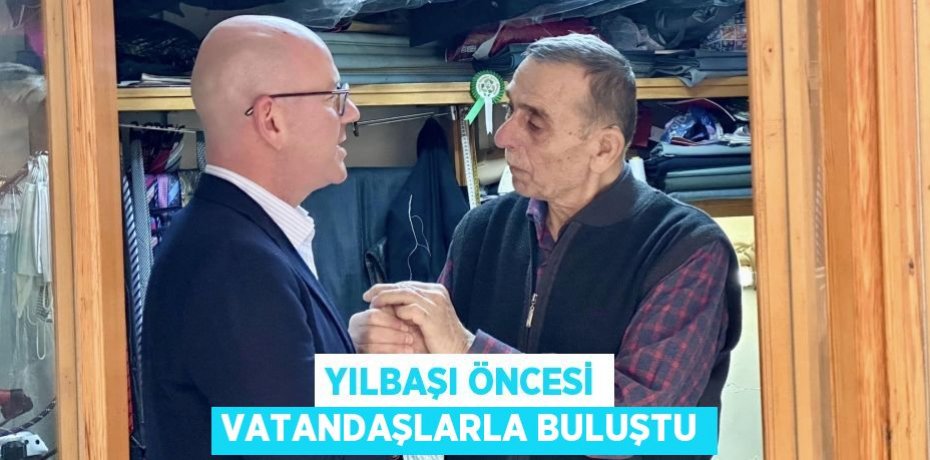 Yılbaşı öncesi vatandaşlarla buluştu