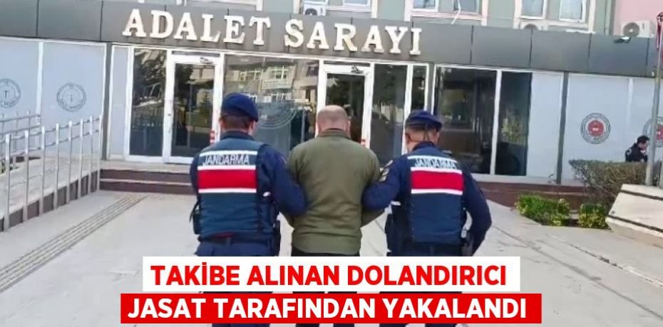 Takibe alınan dolandırıcı JASAT tarafından yakalandı