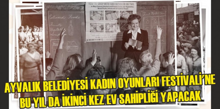 AYVALIK BELEDİYESİ KADIN OYUNLARI FESTİVALİ’NE BU YIL DA İKİNCİ KEZ EV SAHİPLİĞİ YAPACAK