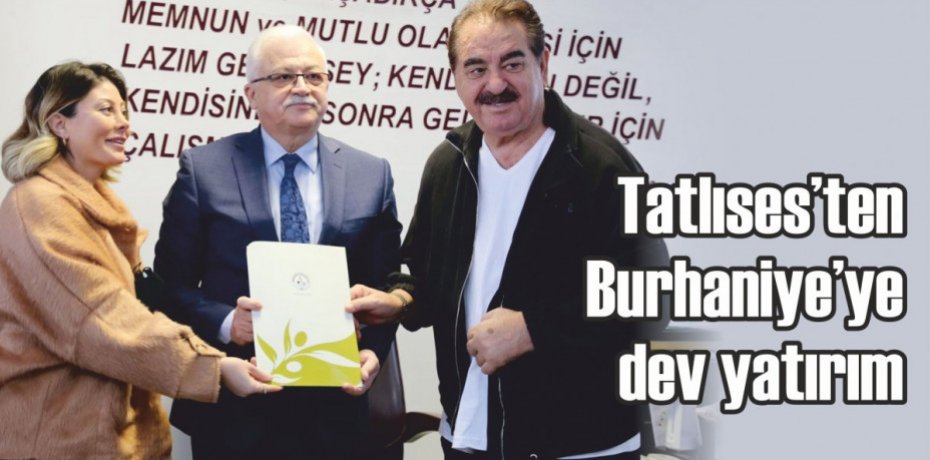 Tatlıses’ten Burhaniye’ye dev yatırım