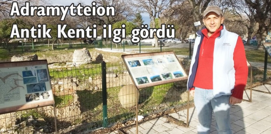 Adramytteion Antik Kenti ilgi gördü