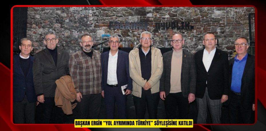 BAŞKAN ERGİN “YOL AYRIMINDA TÜRKİYE” SÖYLEŞİSİNE KATILDI