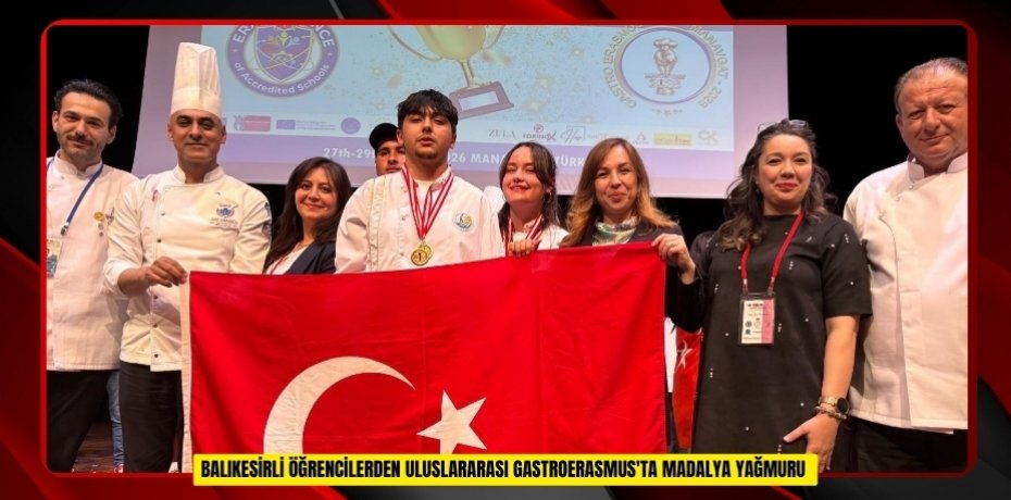 Balıkesirli öğrencilerden Uluslararası GastroErasmus'ta madalya yağmuru