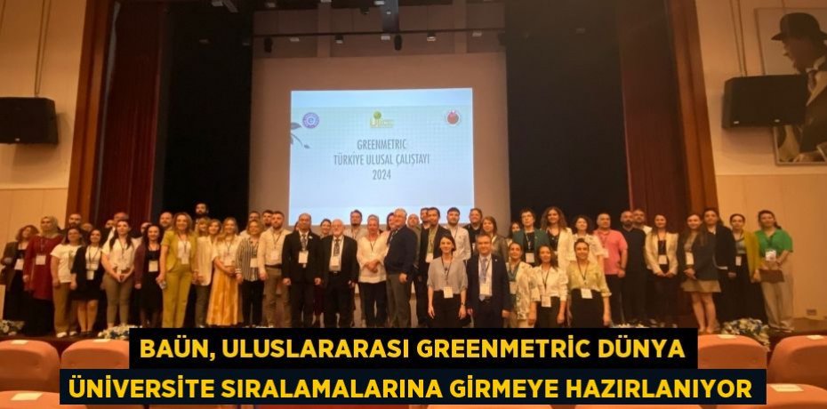 BAÜN, Uluslararası Greenmetric Dünya Üniversite Sıralamalarına Girmeye Hazırlanıyor
