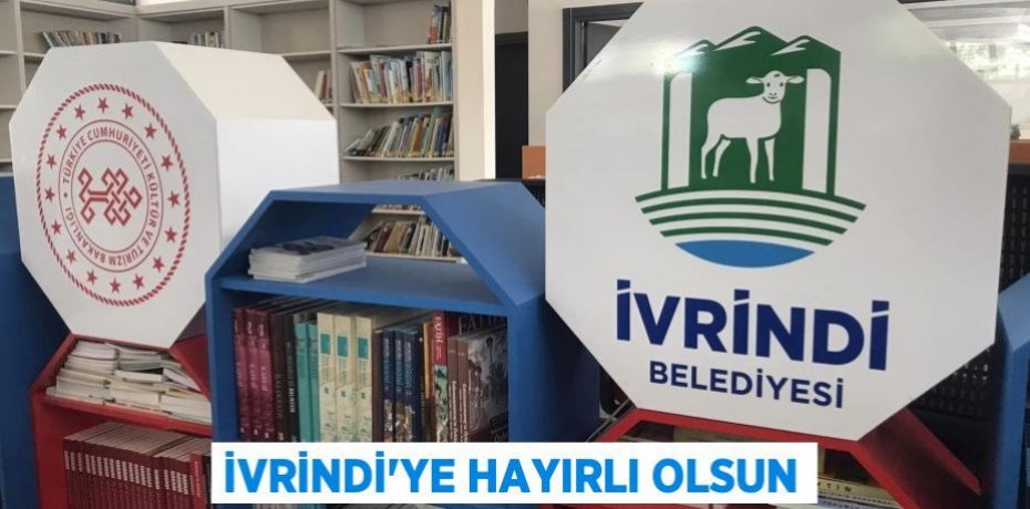 İVRİNDİ'YE HAYIRLI OLSUN