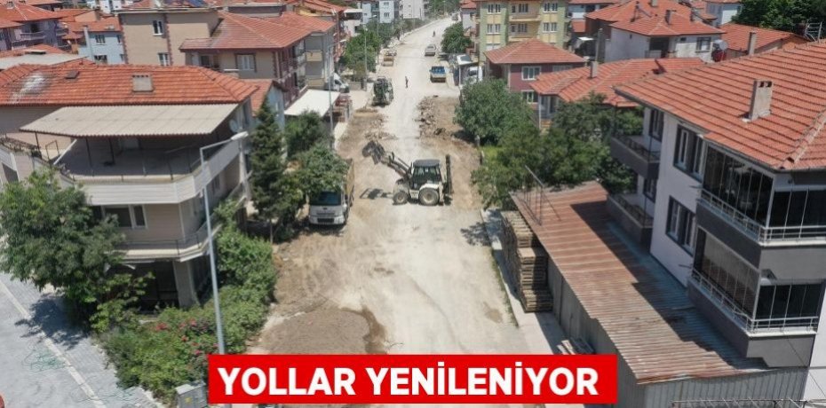 YOLLAR YENİLENİYOR