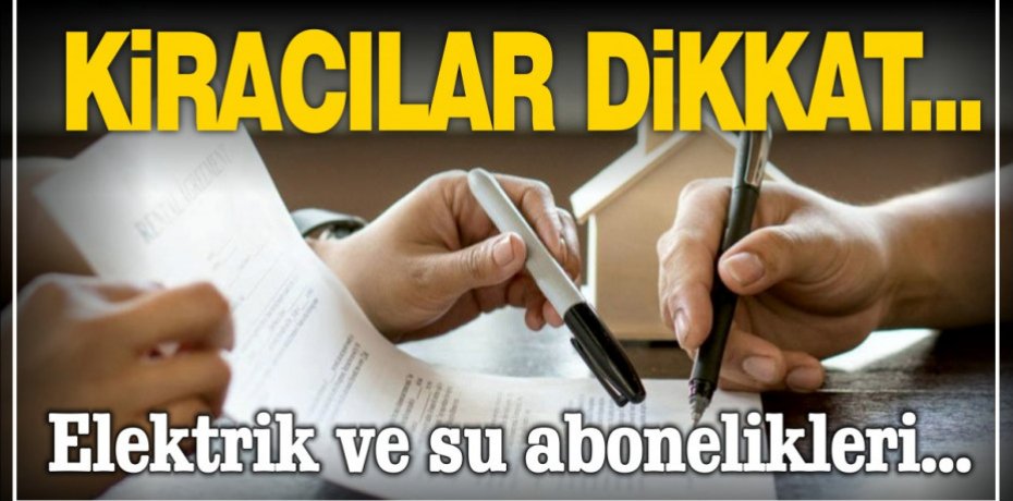 KİRACILAR DİKKAT... !
