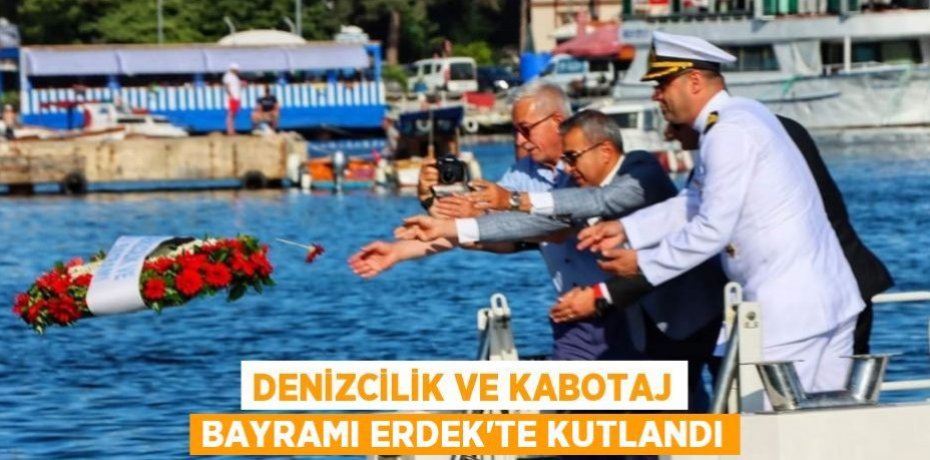 Denizcilik ve Kabotaj Bayramı Erdek'te kutlandı